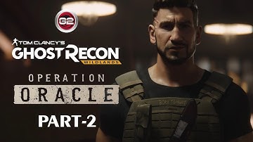 OPERATION ORACLE - II | GHOST RECON WILDLANDS | PC MAX SETTINGS | FULL HD PLAYTHROUGH [1080P@60FPS]