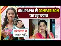 Hiba nawab shocking reaction on competition with anupama says humein kisi se matlab nahi