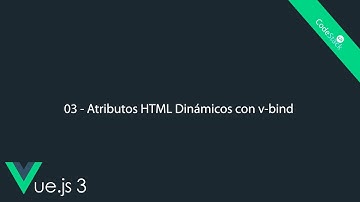03 - Binding de Atributos HTML con v-bind [Vue.js 3]