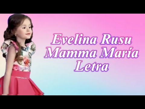 Evelina Rusu - Mamma María ( Letra )