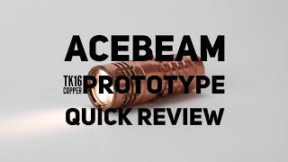 Acebeam TK16 Prototype Tabletop Review