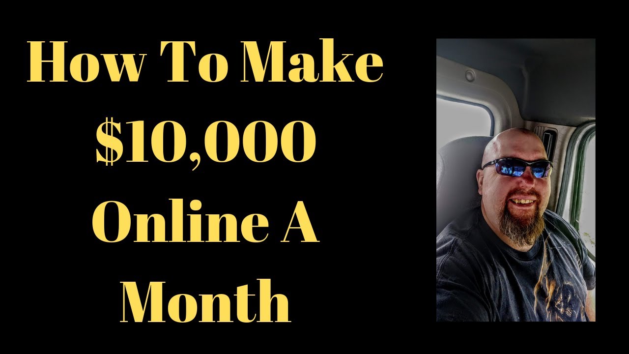 How To Make 10,000 A Month online YouTube