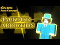 JACKPOT: ADDICTION (Sol’s RNG CONCEPT)