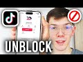 How To Unblock Someone On TikTok - Step By Step