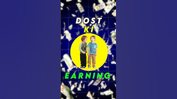 "Dosto ki earning dekhke jal gayi ! 🤑😎"