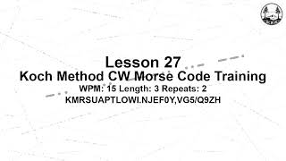27 H 3 2 15 WPM Koch Method CW Morse Code Training
