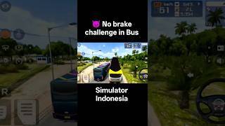 😈 No brake challenge in Bus Simulator Indonesia#viral #bussid #gaming #trend #shorts #foryou