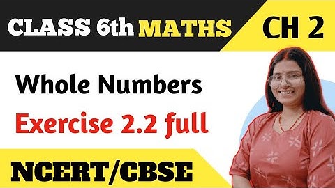 Maths class 6th chapter 2 Ex 2.2 Whole Numbers solved All Questions