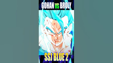 GOHAN SSJ BLUE 2 vs BROLY | #broly #gohan #ssjblue