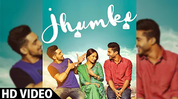 JHUMKE - Jassi Gill | Babbal Rai | Nimrat Khaira (Full Video) | Sargi | Latest Punjabi Song 2017