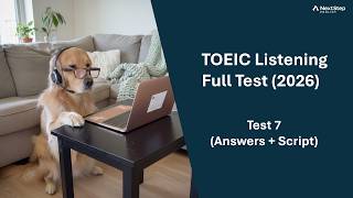 TOEIC Listening Full Mock Test 7 [with Answers & Transcripts]