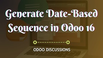 Generate date-based sequence in Odoo 16