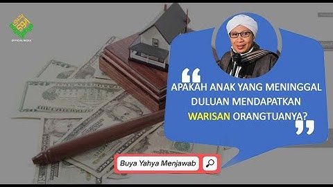 Apakah Anak yang Meninggal Duluan Mendapatkan Warisan Orangtuanya? | Buya Yahya Menjawab