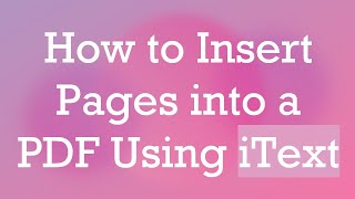 How to Insert Pages into a PDF Using iText