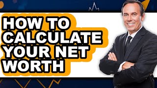 Famous How to Calculate Your Net Worth - Easy Guide Profile