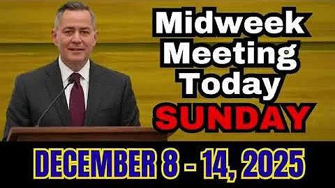 Midweek Meeting 2025 | December 8-14  English Midweek Meeting