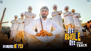 Oye Bhole Oye (Title Track) Master Saleem - Jagjeet Sandhu - Movie in Cinemas 16 Feb - Geet MP3