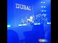 Dubai&#39;s end&#39;s concert...