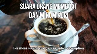 Suara Orang Membuat Kopi, Sruput Kopi, Minum Kopi