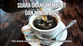 Suara Orang Membuat Kopi, Sruput Kopi, Minum Kopi