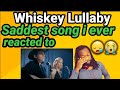 Heartbreaking...WHISKEY LULLABY ALISON KRAUS AND BRAD PAISELY REACTION | First time hearing