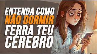 Passar a Noite EM CLARO Pode Deixar TEU CÉREBRO Assim...
