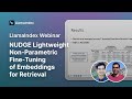 LlamaIndex Webinar: NUDGE Lightweight Non-Parametric Fine-Tuning of Embeddings for Retrieval