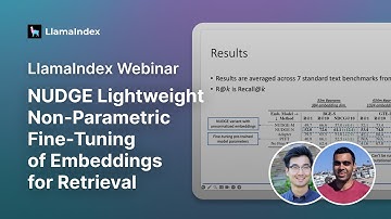 LlamaIndex Webinar: NUDGE Lightweight Non-Parametric Fine-Tuning of Embeddings for Retrieval