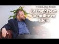 Le prophte et la facilit en islam  franck amin hensch