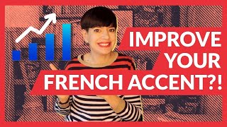 French Accent: Speaking French More Naturally