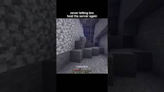 never letting bro host a server 😭