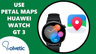 كيفية استخدام تطبيق Petal Maps على Huawei Watch GT 3 ✔️ قم بإعداد Huawei Watch GT 3