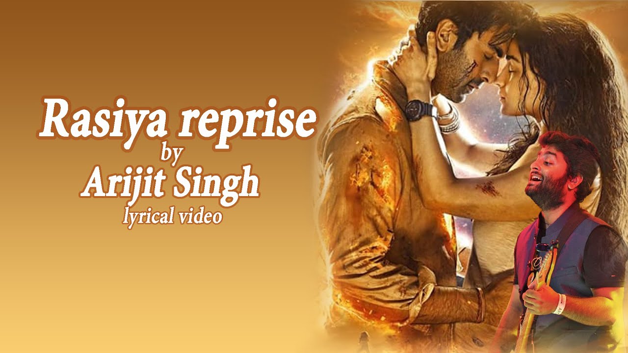Rasiya Reprise Lyrics Arijit Singh Lyrical video Brahmastra