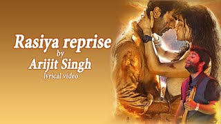 Rasiya Reprise S Arijit Singh  Al   Brahmastra  Pritam s arijitsingh