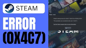 Fix The Operation Was Canceled By The User (0x4c7) Error on Steam | 2025
