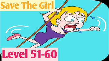 Save The Girl Level 51-60 By Lion Studio Androidios Gameplays & Walkthrough