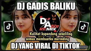 DJ VIRAL TIKTOK 🎵🎵GADIS BALIKU KULIHAT KUPANDANG SEKELILING X JANGAN TUNGGU LAMA LAMA REMIX SLOW🔥