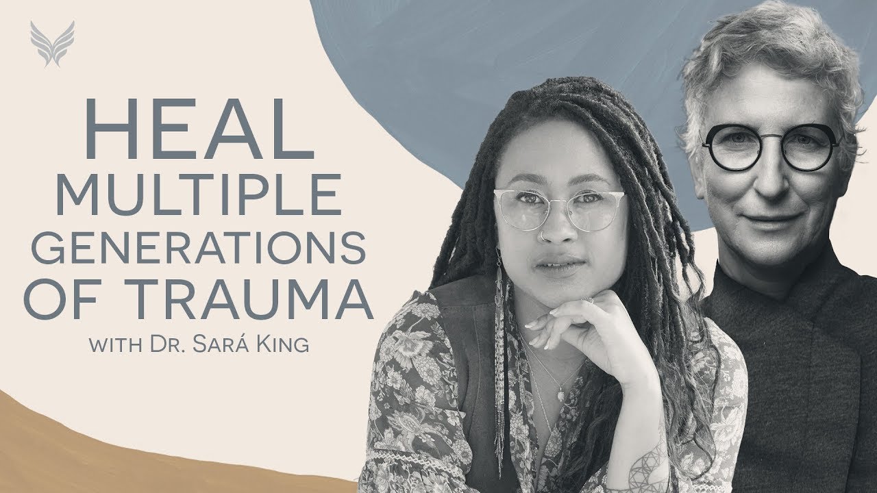 Healing Intergenerational Trauma | Dr. Sará King #iate with Tami Simon ...
