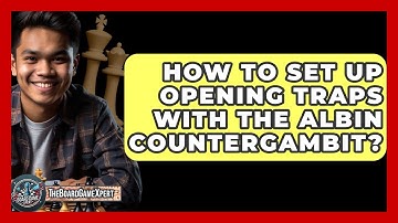 How To Set Up Opening Traps With The Albin Countergambit? - The Board Game Xpert
