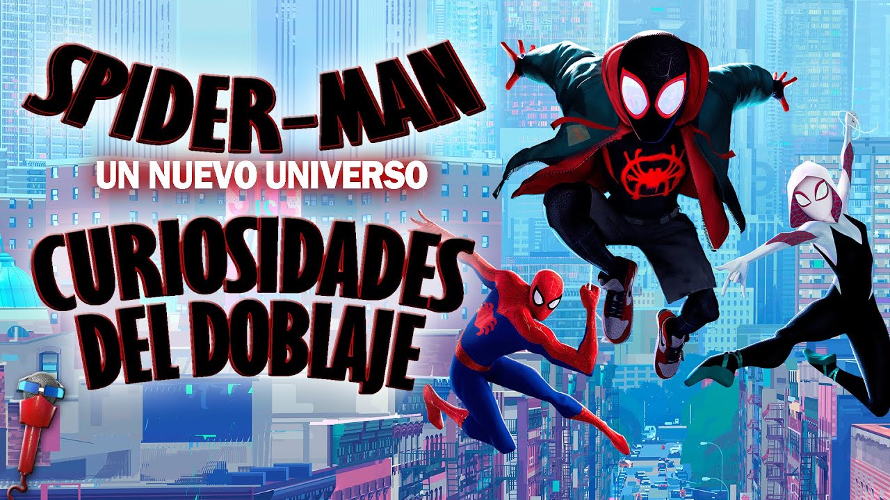 Spider-Man Un Nuevo Universo Curiosidades Del Doblaje - YouTube