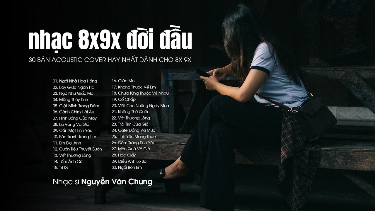 30 BẢN ACOUSTIC COVER HAY NHẤT DÀNH CHO 8X 9X - Nhạc Trẻ 8x 9x Đời ...