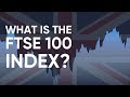 What is the ftse 100 index how to trade it