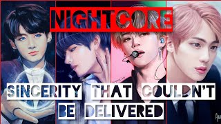 [Nightcore] - Sincerity That Couldn't Be Delivered (The Truth Untold BTS)