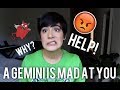 So A Gemini Is MAD At You... (Sun, Moon, Mars)