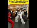 Serbia's First Lady tries Chinese martial arts in Shanghai