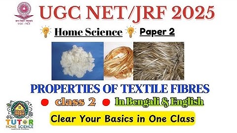Properties of Textile Fibres l UGC NET & WB SET l Home Science l Paper 2 l Detailed Explanation