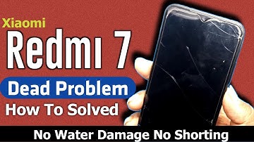 Xiaomi Redmi 7 Dead Problem | How To Solved Redmi 7 Dead Problem | Full Details | Hardware Solution