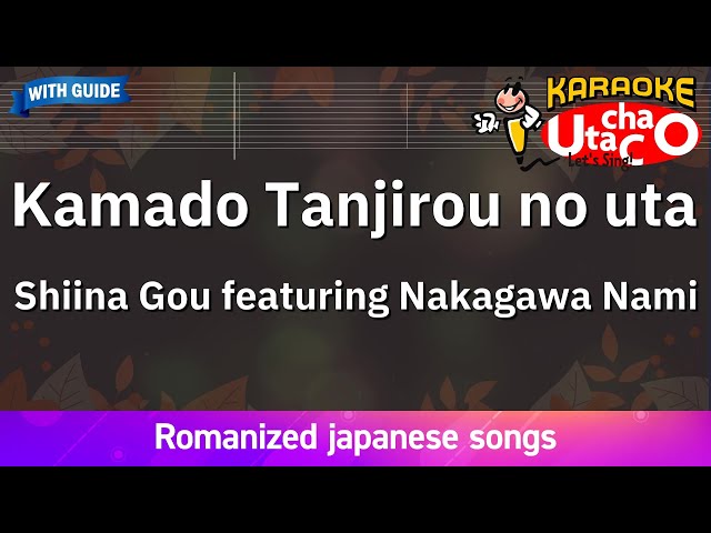 Kamado Tanjirou no uta – Shiina Gou featuring Nakagawa Nami (Romaji Karaoke with guide) class=
