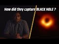 How did they capture BLACK HOLE? | LMES