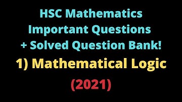 HSC 2021 Question Bank | Mathematical Logic | Important Question Types | Fully Solved